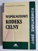 WSPÓLNOTOWY KODEKS CELNY - Marzenna Kałka 2007
